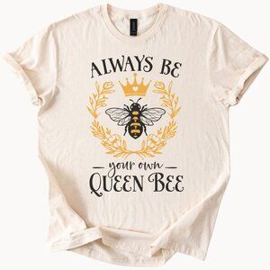 Always Be Your Own Queen Bee Shirt Crown Laurel Bee Graphic TShirt Gift